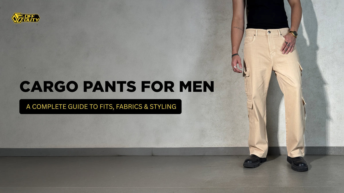 Cargo Pants for Men: A Complete Guide to Fits, Fabrics & Styling