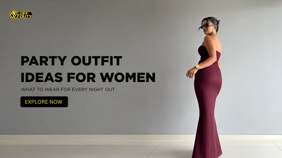 Party Outfit Ideas for Women: What to Wear for Every Night Out